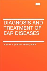 Diagnosis and Treatment of Ear Diseases