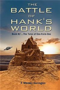 Battle of Hank's World; Book #2 ...the Tales of One-Farm-One