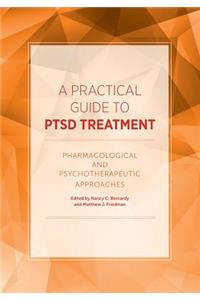 A Practical Guide to PTSD Treatment: Pharmacological and Psychotherapeutic Approaches