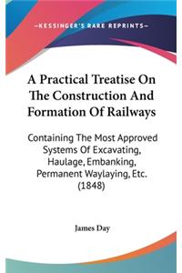 A Practical Treatise on the Construction and Formation of Railways