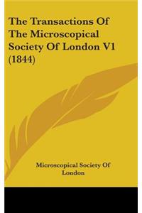 The Transactions Of The Microscopical Society Of London V1 (1844)