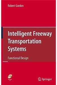 Intelligent Freeway Transportation Systems: Functional Design