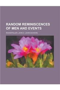 Random Reminiscences of Men and Events