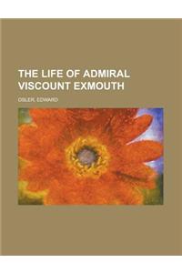 The Life of Admiral Viscount Exmouth