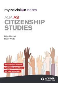 My Revision Notes: AQA AS Citizenship Studies