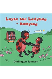 Layla the Ladybug - Bullying