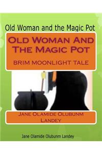 Old Woman And The Magic Pot