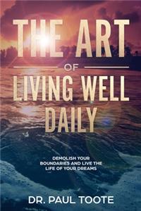 The Art of Living Well Daily