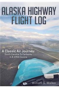 Alaska Highway Flight Log