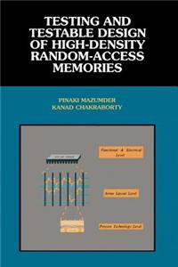 Testing and Testable Design of High-Density Random-Access Memories