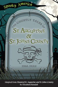 Ghostly Tales of St. Augustine and St. Johns County