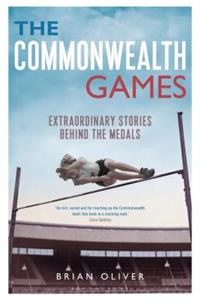 The Commonwealth Games: Extraordinary Stories Behind the Medals