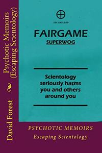 Psychotic Memoirs (Escaping Scientology)