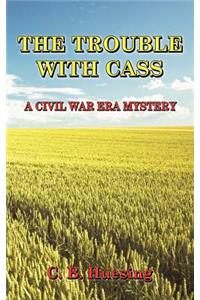 Trouble with Cass