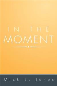 In the Moment
