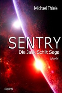 Sentry - Die Jack Schilt Saga