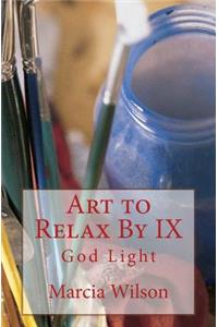 Art to Relax By IX