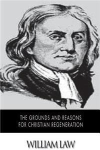 Grounds and Reasons for Christian Regeneration