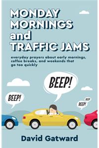 Monday Mornings and Traffic Jams