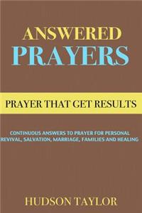 Answered Prayers: Prayer That Get Results (Prayer, How to Pray, the Power of Prayer, Prayer for Healing, Bible Verses, Prayer Books, Chr