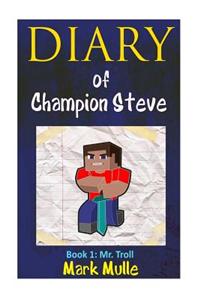 Diary of Champion Steve (Book 1)