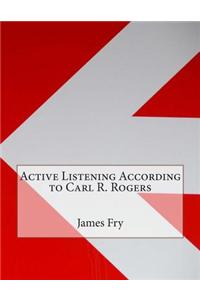 Active Listening According to Carl R. Rogers