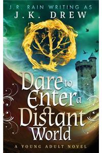 Dare to Enter a Distant World