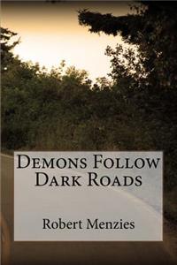 Demons Follow Dark Roads