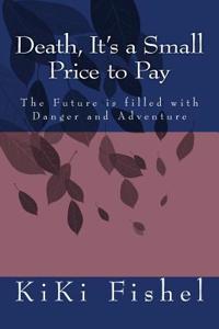 Death, It's a Small Price to Pay