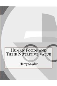 Human Foods and Their Nutritive Value