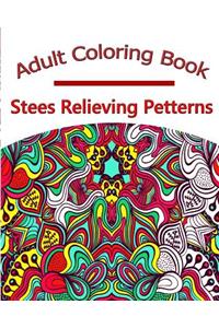 Adult Coloring Book: Stress Relieving Petterns, Volume 1