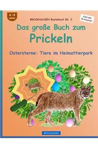 BROCKHAUSEN Bastelbuch Bd. 2: Das grosse Buch zum Prickeln: Ostersterne: Tiere im Heimattierpark