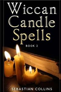 Wiccan Candle Spells Book 2