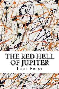 The Red Hell of Jupiter