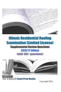 Illinois Residential Roofing Examination (Limited License) Supplemental Review Questions 2016/17 Edition