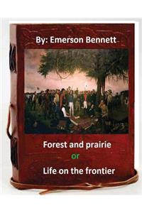 Forest and prairie; or, Life on the frontier. By