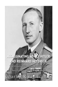 Assassinating Adolf Hitler and Reinhard Heydrich