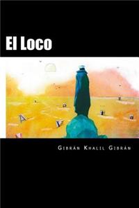 El Loco (Spanish Edition)