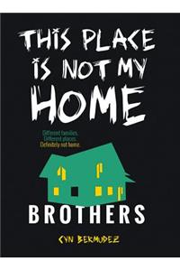 This Place Is Not My Home