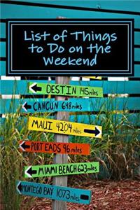 List of Things to Do on the Weekend