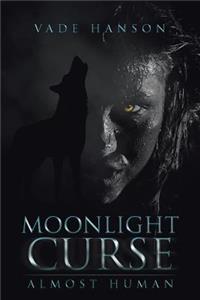 Moonlight Curse: Almost Human