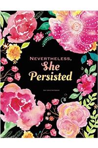 Nevertheless She Persisted Notebook - Dot Grid: Quote Journal Softcover, Pink & Black Floral (Gift for Her)