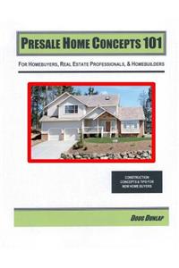 Presale Home Concepts 101