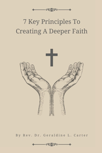 7 Key Principles To Creating A Deeper Faith