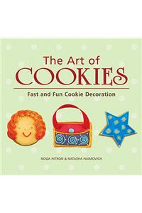 The Art of Cookies: Easy to Elegant Cookie Decoration: Fast and Fun Cookie Decoration