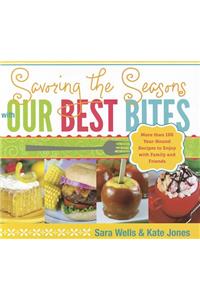 Savoring the Seasons with Our Best Bites