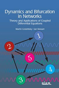 Dynamics and Bifurcation in Networks: Theory and Applications of Coupled Differential Equations (Other Titles in Applied Mathematics)