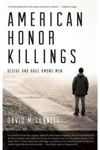 American Honor Killings: Desire and Rage Among Men