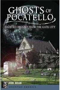 Ghosts of Pocatello