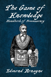 Game Of Knowledge Handbook Of Freemasonry Ronayne Paperback